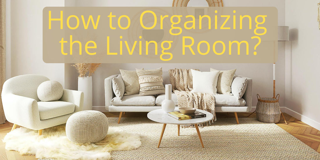 How to Organizing the Living Room?